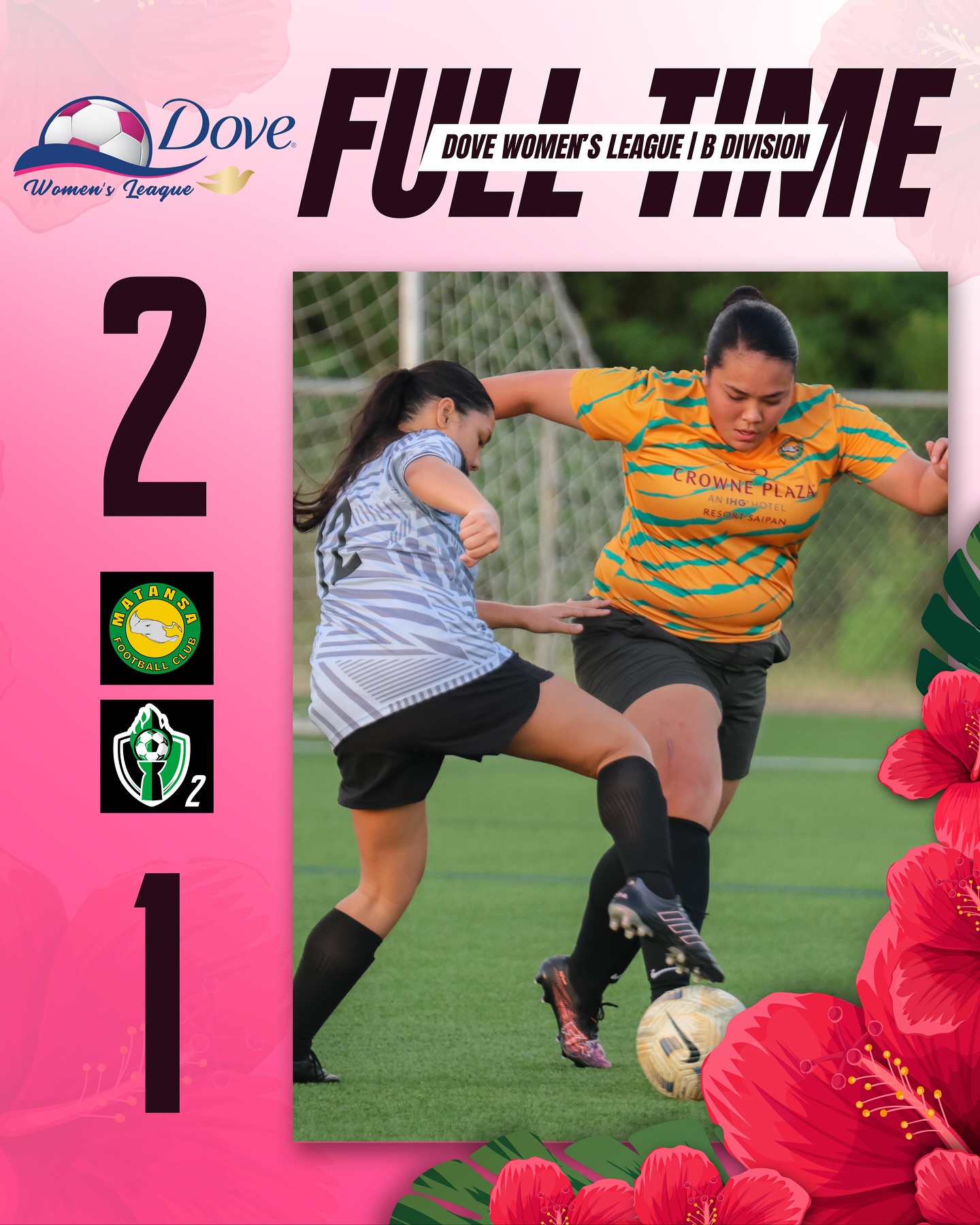 May be an image of soccer and text that says 'Dove B ΖΑΕ DIVISION Women's Leaque FLA FULLTE خL DOVE WOMEN'S LEAGUE 2 #ም YAHS 生 Otynl ወጆህብቢ CROWNE ROWNEPLAZA SAIPAN 2 1'