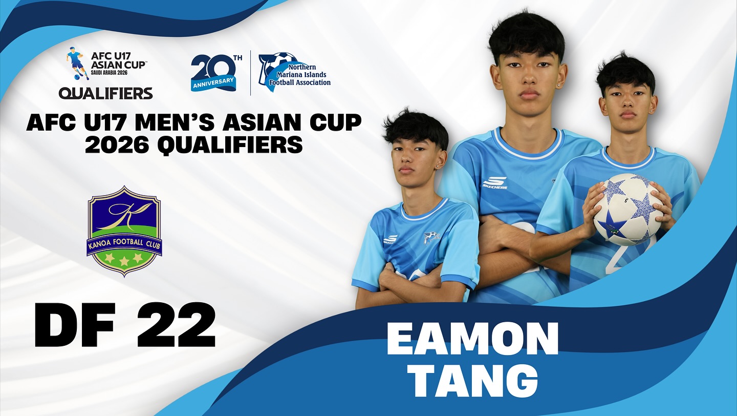 May be an image of football, soccer and text that says 'AFCU17 ASIANCUP AFC U17 ASIAN CUP 58高品場2826 TH QUALIFIERS ANHIVERSARY Northern Mariana Islands lands potball Association AFC U17 MEN'S ASIAN CUP 2026 QUALIFIERS KANOA FOO TBALL CLUB CLU - ENECNN NERA اا_سک_نتای DF22 22 DF EAMON TANG'