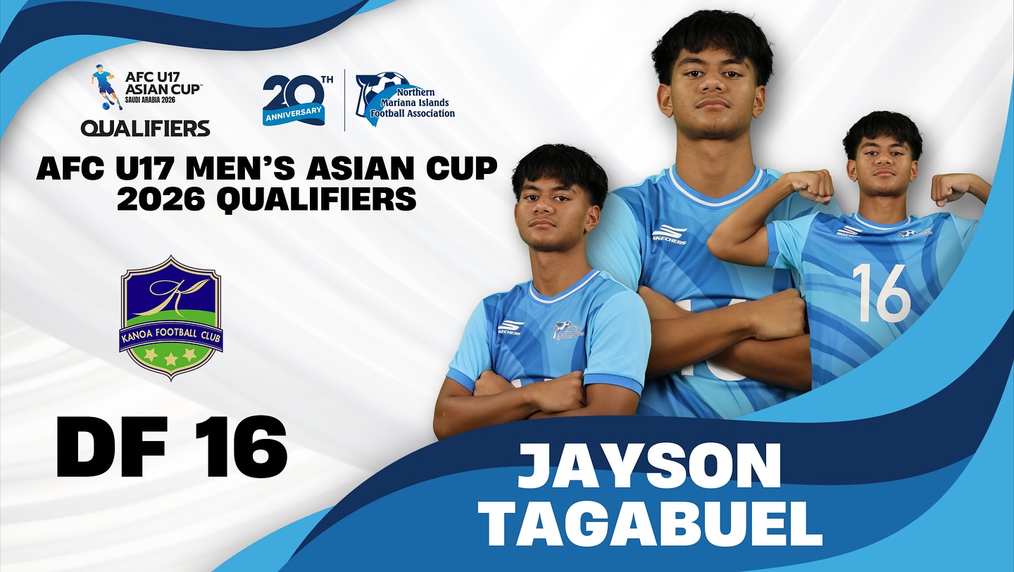 May be an image of soccer, football and text that says 'AFCU17 ANZUP AFC U17 ASIAN CUP SNADNGAASA2828 ASIAN TH QUALIFIERS ANHIVERSARY Northern Mariana Islands sland potball Association AFC U17 MEN'S ASIAN CUP 2026 QUALIFIERS KANOA FOO TBALL CLUB RECHIN 16 DF DF16 16 JAYSON TAGABUEL'
