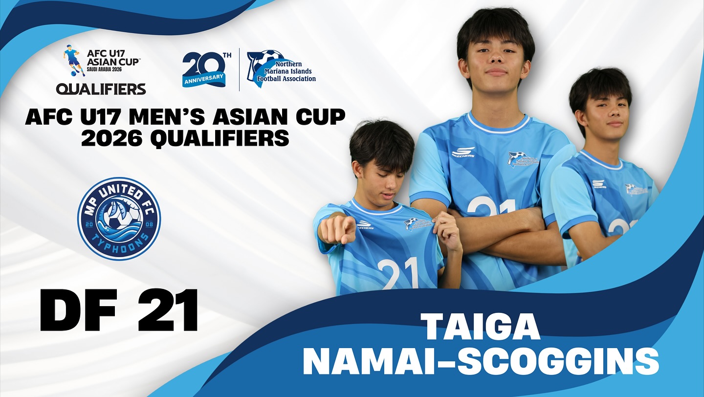 May be an image of soccer, football and text that says 'AFCU17 ASIANCUP AFC U17 ASIAN CUP 5年30品2826 ΤΗ ANHIVERSARY Northern Mariana Islands lands notball Association ion QUALIFIERS AFC U17 MEN'S ASIAN CUP 2026 QUALIFIERS иa UNITED 울 正 00 YPHOONG PHOD ッ ဆင်မီဆုပ်ပ် DF DF21 21 TAIGA NAMAI-SCOGGINS NAMAI-'