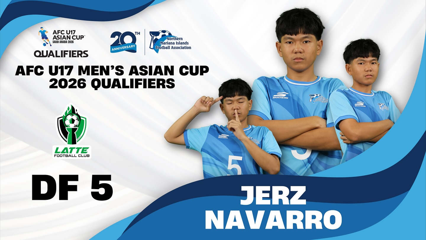 May be an image of soccer, football and text that says 'ANP AFC U17 AFCU17 ASIAN ASIAN CUP 02825 ΤΗ ANNIVERSARY Northem Mariana islands slands otball Association QUALIFIERS AFC 17 MEN'S ASIAN CUP 2026 QUALIFIERS MOEEGNCTON LATTE FOOTBALL CLUB DF 5 5 JERZ NAVARRO'